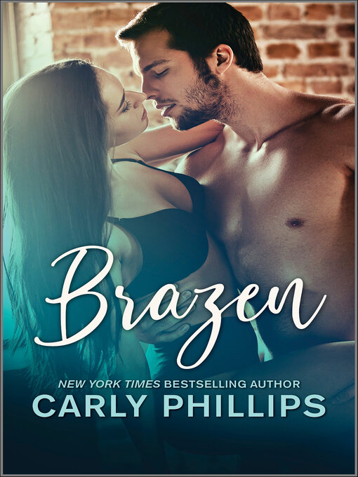 Title details for Brazen by Carly Phillips - Available